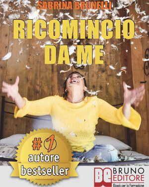 “RICOMINCIO DA ME”, IL SECONDO LIBRO DI SABRINA BRUNELLI