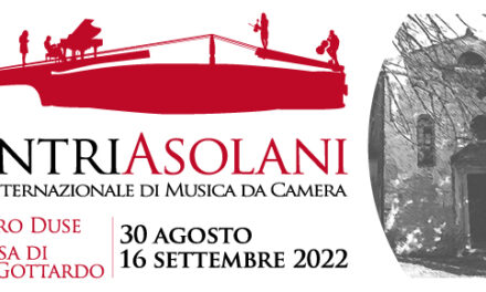 “Incontri Asolani”: il XLIV Festival Internazionale di Musica da Camera
