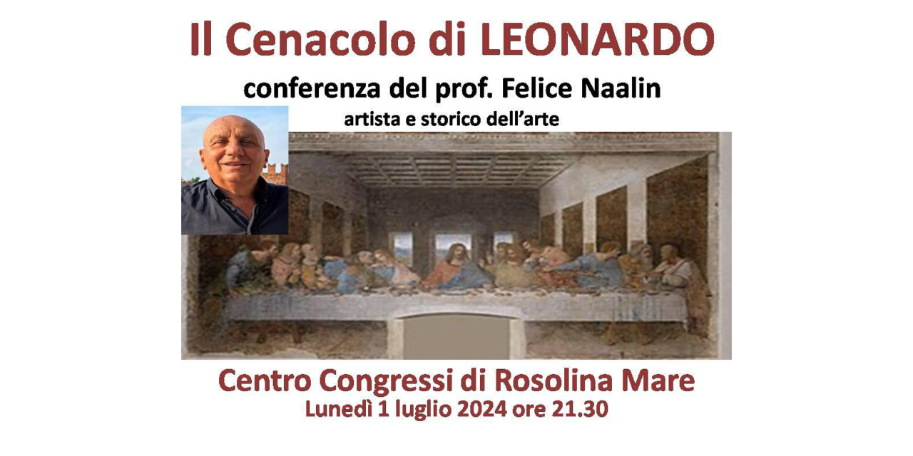 L’Ultima Cena di Leonardo: un’analisi del prof Felice Naalin