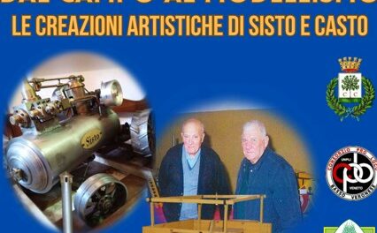 Mostra “Dal campo al modellismo: le creazioni artistiche di Sisto e Casto” i
