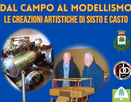 Mostra “Dal campo al modellismo: le creazioni artistiche di Sisto e Casto” i